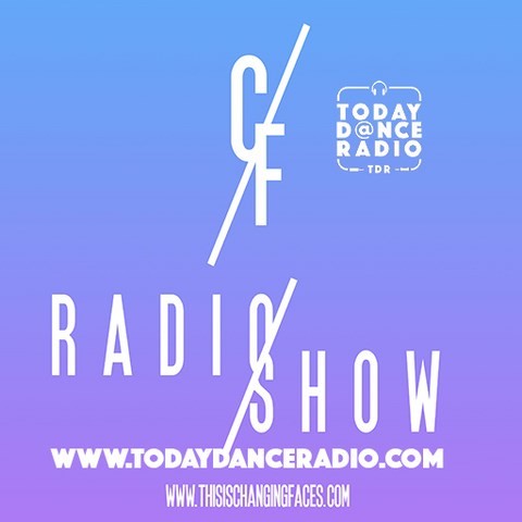 Changing Faces il radio show su radio today dance, tdr