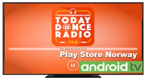 Listen to Today Dance Radio with Norwegian Android TV.