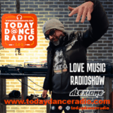 Love Music Show with Alex One on Today Dance Radio TDR